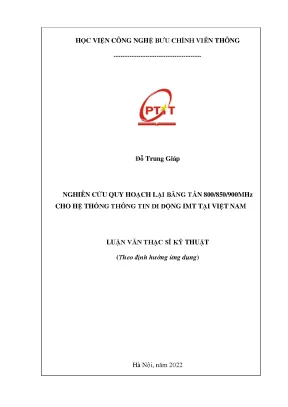 Luận văn thạc sĩ nghiên cứu quy hoạch lại băng tần 800 850 900mhz cho hệ thống thông tin di động imt tại việt nam