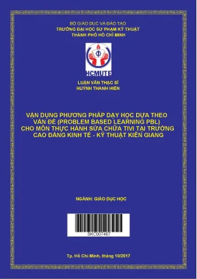 Luận văn thạc sĩ hcmute vận dụng phương pháp dạy học dựa theo vấn đề problem based learning pbl cho môn thực hành sửa chữa tivi tại trường cao đẳng kinh tế kỹ thuật kiên giang