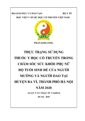 Luận văn thạc sĩ thực trạng sử dụng thuốc y học cổ truyền trong chăm sóc sức khỏe phụ nữ độ tuổi sinh đẻ của người mường và người dao tại huyện ba vì thành phố hà nội năm 2020