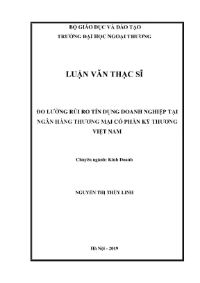 Luận văn thạc sĩ đo lường rủi ro tín dụng doanh nghiệp tại ngân hàng thương mại cổ phần kỹ thương việt nam