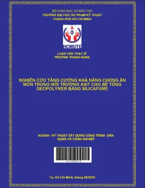 Luận văn thạc sĩ hcmute nghiên cứu tăng cường khả năng chống ăn mòn trong môi trường axit cho bê tông geopolymer bằng silicafume
