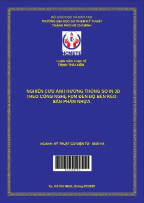 Luận văn thạc sĩ hcmute nghiên cứu ảnh hưởng thông số in 3d theo công nghệ fdm đến độ bền kéo sản phẩm nhựa
