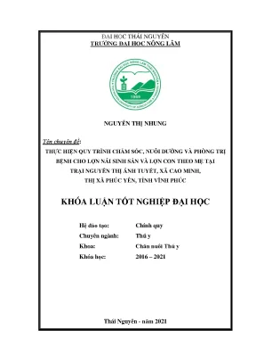 Luận văn tốt nghiệp thực hiện quy trình chăm sóc nuôi dưỡng và phòng trị bệnh cho lợn nái sinh sản và lợn con theo mẹ tại trại nguyễn thị ánh tuyết xã cao minh thị xã phúc yên tỉnh vĩnh phúc
