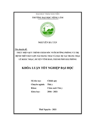 Luận văn tốt nghiệp thực hiện quy trình chăm sóc nuôi dưỡng phòng và trị bệnh trên đàn lợn nái mang thai và hậu bị tại trang trại lê khắc nhạc huyện vĩnh bảo thành phố hải phòng