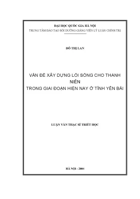 Luận văn thạc sĩ vấn đề xây dựng lối sống cho thanh niên trong giai đoạn hiện nay ở tỉnh yên bái