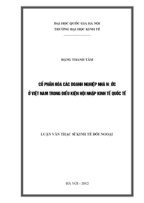 Luận văn thạc sĩ cổ phần hóa các doanh nghiệp nhà nước ở việt nam trong điều kiện hội nhập kinh tế quốc tế