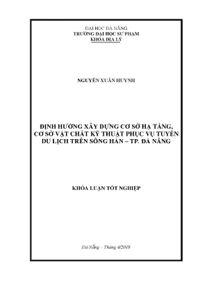 Luận văn tốt nghiệp định hướng xây dựng cơ sở hạ tầng cơ sở vật chất kỹ thuật phục vụ tuyến du lịch trên sông hàn tp đà nẵng