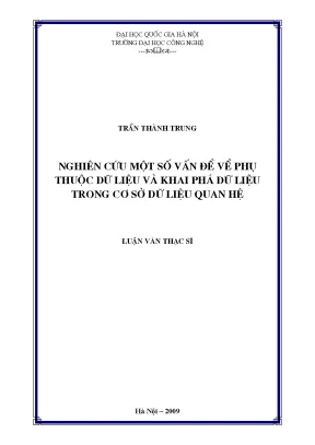 Luận văn thạc sĩ nghiên cứu một số vấn đề về phụ thuộc dữ liệu và khai phá dữ liệu trong cơ sở dữ liệu quan hệ