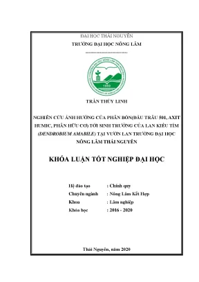 Luận văn tốt nghiệp nghiên cứu ảnh hưởng của phân bón đầu trâu 501 axit humic phân hữu cơ đến lan kiều tím dendrobium amabile tại vườn lan trường đại học nông lâm thái nguyên