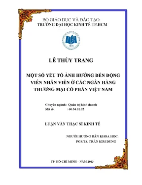 Luận văn thạc sĩ một số yếu tố ảnh hưởng đến động viên nhân viên ở các ngân hàng thương mại cổ phần việt nam luận văn thạc sĩ
