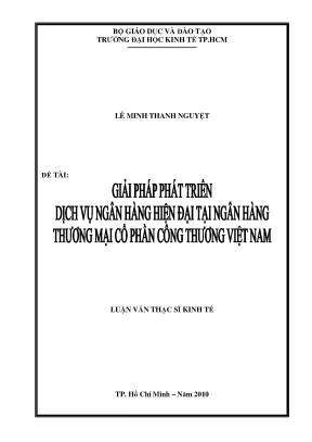 Luận văn thạc sĩ giải pháp phát triển dịch vụ ngân hàng hiện đại tại ngân hàng thương mại cổ phần công thương việt nam
