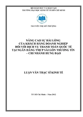 Luận văn thạc sĩ nâng cao sự hài lòng của khách hàng doanh nghiệp đối với dịch vụ thanh toán quốc tế tại ngân hàng tmcp sài gòn thương tín chi nhánh trần hưng đạo