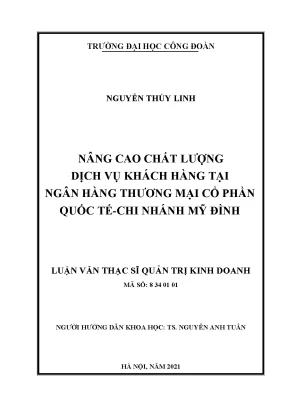 Luận văn thạc sĩ nâng cao chất lượng dịch vụ khách hàng tại ngân hàng thương mại cổ phần quốc tế chi nhánh mỹ đình