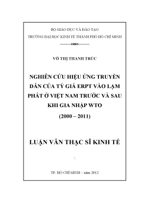 Luận văn thạc sĩ nghiên cứu hiệu ứng truyền dẫn của tỷ giá erpt vào lạm phát ở việt nam trước và sau khi gia nhập wto 2000 2011