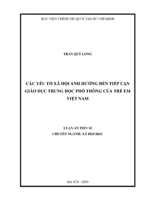 Luận án tiến sĩ các yếu tố xã hội ảnh hưởng đến tiếp cận giáo dục trung học phổ thông của trẻ em việt nam