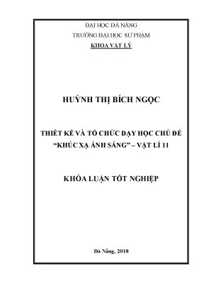 Luận văn tốt nghiệp thiết kế và tổ chức dạy học theo chủ đề khúc xạ ánh sáng vật lí 11