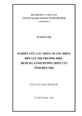 Luận văn thạc sĩ nghiên cứu các nhân tố tác động đến giá trị thương hiệu bưởi da xanh hương miền tây tỉnh bến tre