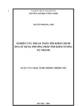 Luận văn thạc sĩ nghiên cứu thuật toán tìm kiếm chuỗi dna sử dụng phương pháp tìm kiếm tương tự nhanh nguyễn hoàng anh luận văn ths máy tính 60 48 01