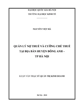 Luận văn thạc sĩ quản lý nợ thuế và cưỡng chế thuế tại địa bàn huyện đông anh tp hà nội