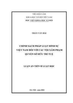 Luận án tiến sĩ chính sách pháp luật hình sự việt nam đối với các tội xâm phạm quyền sở hữu trí tuệ