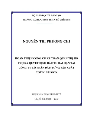 Luận văn thạc sĩ hoàn thiện công cụ kế toán quản trị hỗ trợ ra quyết định đầu tư dài hạn tại công ty cổ phần đầu tư và sản xuất cotec sài gòn