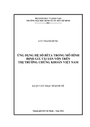 Luận văn thạc sĩ ứng dụng hệ số bêta trong mô hình định giá tài sản vốn trên thị trường chứng khoán việt nam