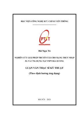 Luận văn thạc sĩ nghiên cứu giải pháp truyền tải cho mạng truy nhập 5g và ứng dụng tại vnpt hải dương