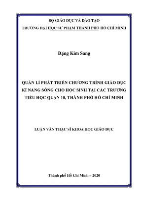 Luận văn thạc sĩ quản lí phát triển chương trình giáo dục kĩ năng sống cho học sinh tại các trường tiểu học quận 10 thành phố hồ chí minh