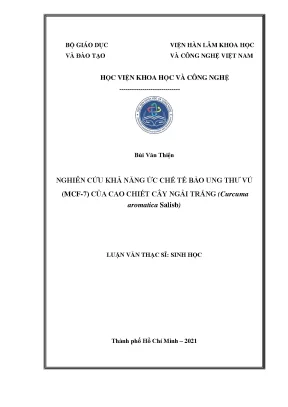 Luận văn thạc sĩ nghiên cứu khả năng ức chế tế bào ung thư vú mcf 7 của cao chiết cây ngải trắng curcuma aromatica salisb