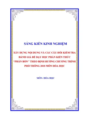Skkn xây dựng nội dung và các câu hỏi kiểm tra đánh giá để dạy học phần kiến thức phân bón theo định hướng chương trình phổ thông 2018 môn hóa học
