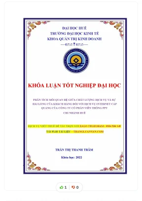 Phân tích mối quan hệ giữa chất lượng dịch vụ và sự hài lòng của khách hàng đối với dịch vụ internet cáp quang của công ty cổ phần viễn thông fpt chi nhánh huế