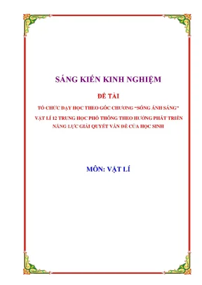 Skkn tổ chức dạy học theo góc chương sóng ánh sáng vật lí 12 trung học phổ thông theo hướng phát triển năng lực giải quyết vấn đề của học sinh