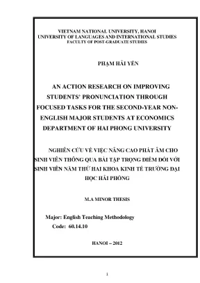An action research on improving students pronunciation through focused tasks for the second year non english major students at economics department of hai phong university