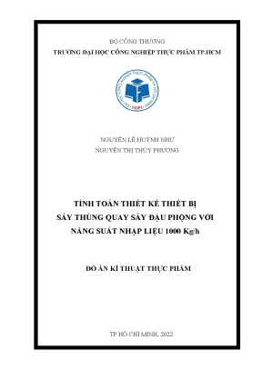 Tiểu luận đồ án kĩ thuật thực phẩm tính toán thiết kế thiết bị sấy thùng quay sấy đậu phộng với năng suất nhập liệu 1000 kgh