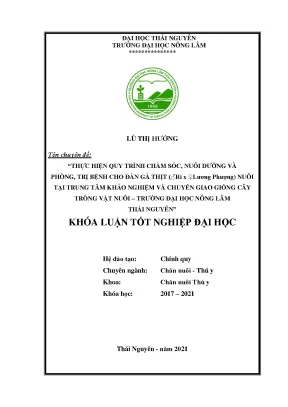Thực hiện quy trình chăm sóc nuôi dưỡng và phòng trị bệnh cho đàn gà thịt ♂ri x ♀lương phượng nuôi tại trung tâm khảo nghiệm và chuyển giao giống cây trồng vật nuôi trường đại học nông lâm thái nguyên