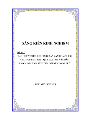 Skkn giáo dục ý thức giữ gìn di sản văn hóa ca trù cho học sinh thpt qua dạy học văn bản bài ca ngất ngƣởng của nguyễn công trứ