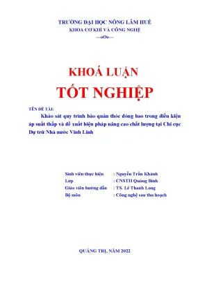 Khảo sát quy trình bảo quản thóc đóng bao trong điều kiện áp suất thấp và đề xuất biện pháp nâng cao chất lượng tại chi cục dự trữ nhà nước vĩnh linh