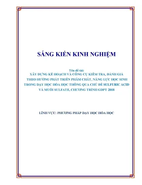 Skkn xây dựng kế hoạch và công cụ kiểm tra đánh giá theo hướng phát triển phẩm chất năng lực học sinh trong dạy học hóa học thông qua chủ đề sulfuric acid và muối sulfate chương trình gdpt 2018