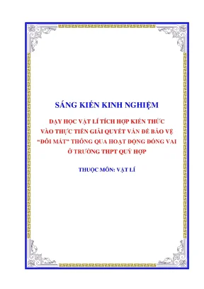 Skkn dạy học vật lí tích hợp kiến thức vào thực tiễn giải quyết vấn đề bảo vệ đôi mắt thông qua hoạt động đóng vai ở trường thpt quỳ hợp