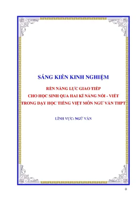 Skkn rèn năng lực giao tiếp cho học sinh qua hai kĩ năng nói viết trong dạy học tiếng việt môn ngữ văn thpt