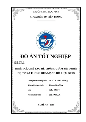 Đồ án tốt nghiệp đề tài thiết kế chế tạo hệ thống giám sát nhiệt độ từ xa thông qua mạng dữ liệu gprs