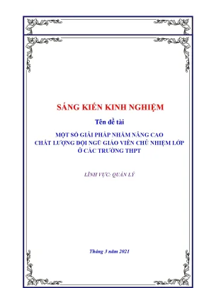 Skkn một số giải pháp nhằm nâng cao chất lượng đội ngũ giáo viên chủ nhiệm lớp ở các trường thpt