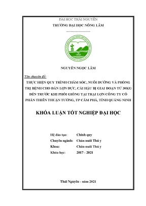 Thực hiện quy trình chăm sóc nuôi dưỡng và phòng trị bệnh trên đàn lợn đực cái hậu bị giai đoạn từ 30kg đến trước khi phối giống tại trại lợn công ty cổ phần thiên thuận tường thành phố cẩm phả tỉnh quảng ninh