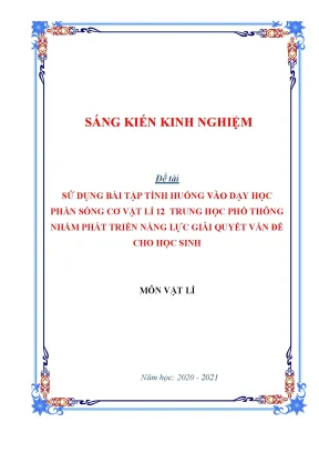 Skkn sử dụng bài tập tình huống vào dạy học phần sóng cơ vật lí 12 trung học phổ thông nhắm phát triển năng lực giải quyết vấn đề cho học sinh