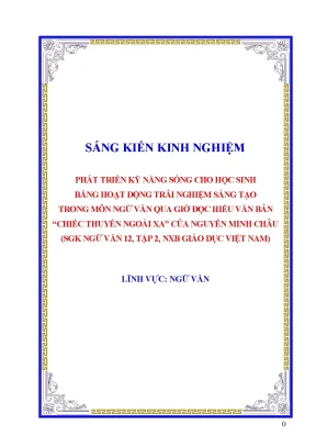 Skkn phát triển kỹ năng sống cho học sinh bằng hoạt động trải nghiệm sáng tạo trong môn ngữ văn qua giờ đọc hiểu văn bản chiếc thuyền ngoài xa của nguyễn minh châu