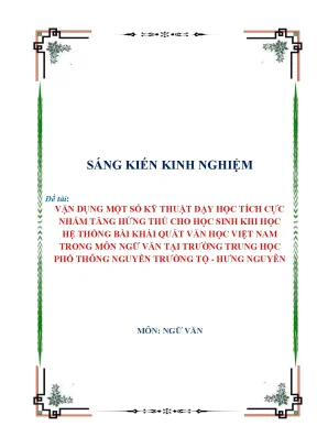 Skkn vận dụng một số kỹ thuật dạy học tích cực nhằm tăng hứng thú cho học sinh khi học hệ thống bài khái quát văn học việt nam trong môn ngữ văn tại trường trung học phổ thông