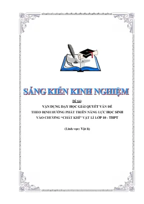 Skkn vận dụng dạy học giải quyết vấn đề theo định hướng phát triển năng lực học sinh vào chương chất khí vật lí lớp 10 thpt