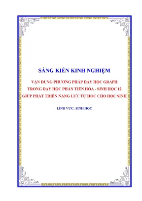 Skkn vận dụng phương pháp dạy học graph trong dạy học phần tiến hóa sinh học 12 giúp phát triển năng lực tự học cho học sinh