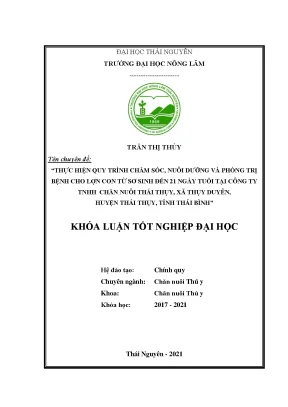 Thực hiện quy trình chăm sóc nuôi dưỡng và phòng trị bệnh cho lợn con từ sơ sinh đến 21 ngày tuổi tại trại lợn thuộc công ty tnhh chăn nuôi thái thụy xã thụy duyên huyện thái thụy tỉnh thái bình