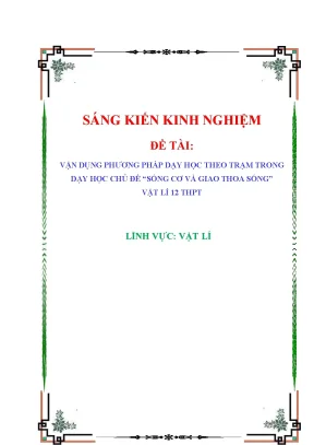 Skkn vận dụng phƣơng pháp dạy học theo trạm trong dạy học chủ đề sóng cơ và giao thoa sóng vật lí 12 thpt
